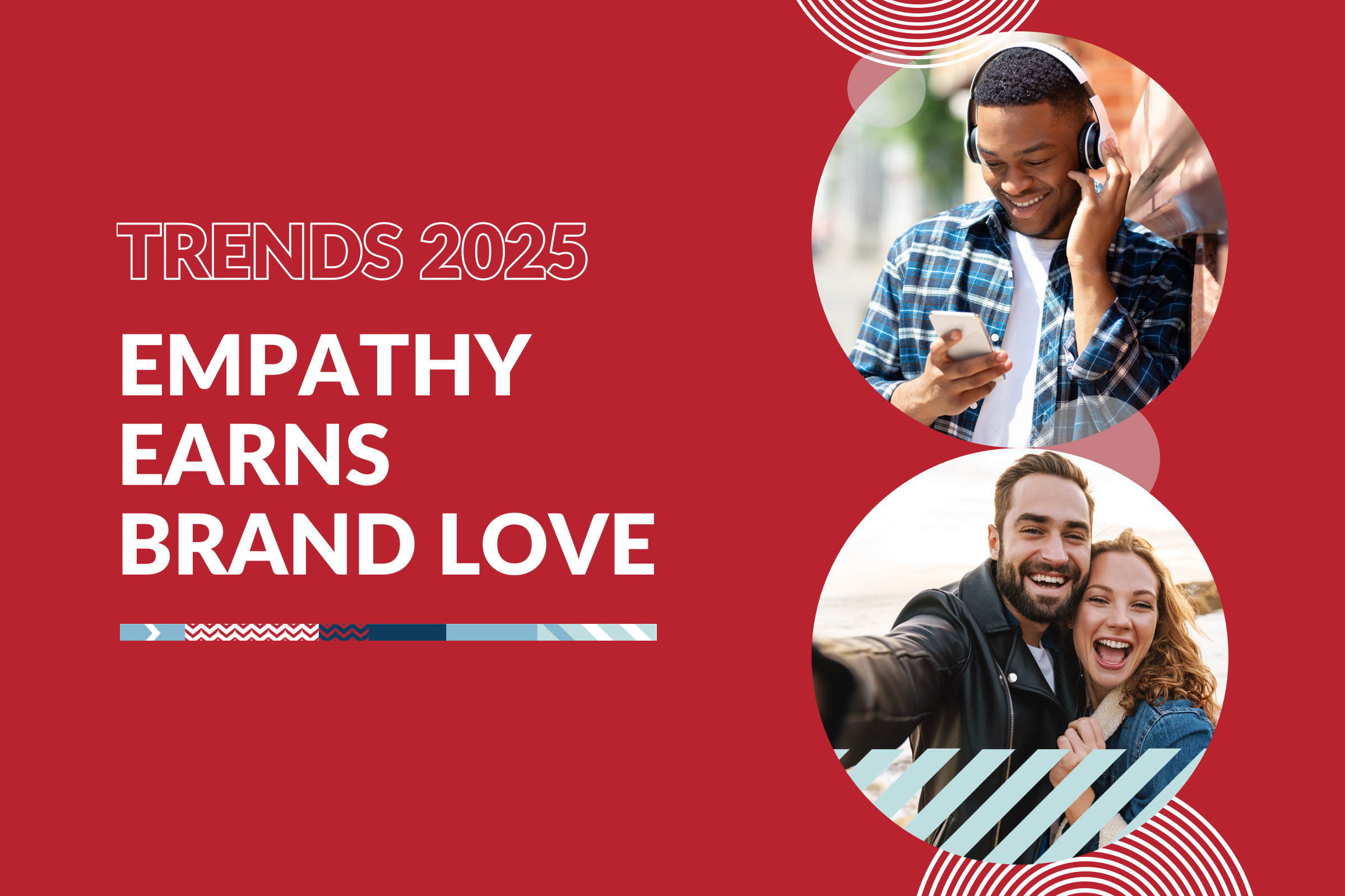 Trends 2025—Empathy Earns Brand Love Article Featured Image